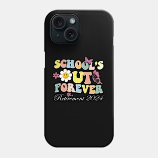 School's Out Forever Gifts Retired Teacher Retirement 2024 Phone Case