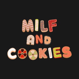 Milf and cookies shirt v4 T-Shirt