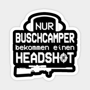 Headshot Gaming Gamer Zocken Buschcamper Sprüche Magnet