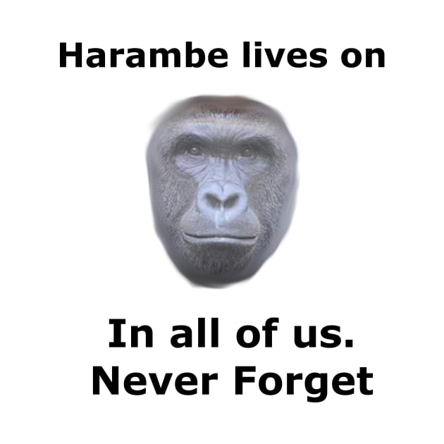 Harambe lives on by harambism