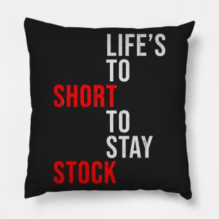 Life's to short stay stock Pillow