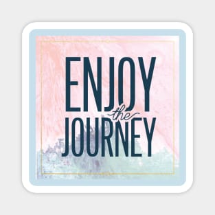 Enjoy The Journey Magnet