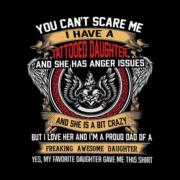 You Can't Scare Me I Have A Tattooed Daughter Father's Day by Marcelo Nimtz