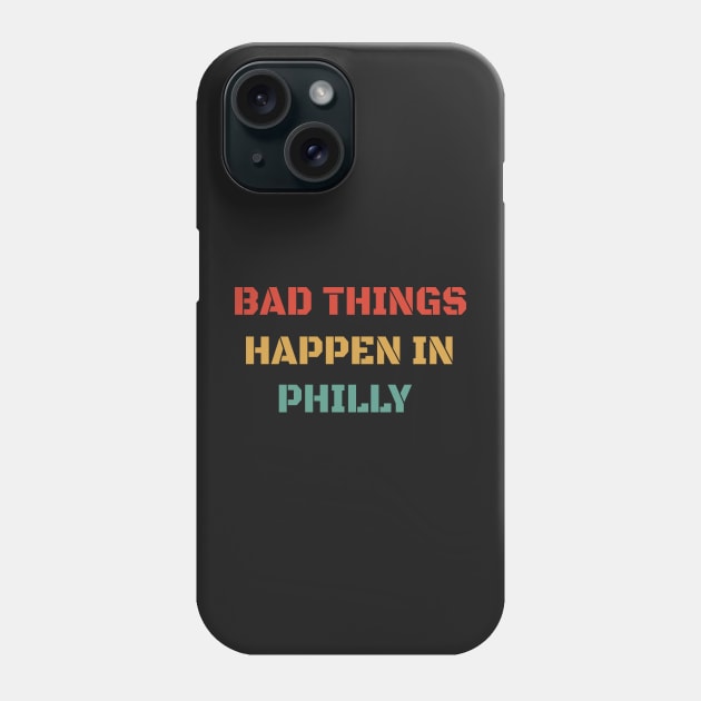 Bad Things Happen In Philly 2020 - Retro Vintage Gift Phone Case by WassilArt