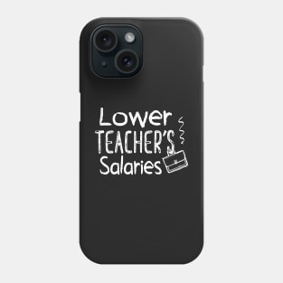 Lower Teacher Salaries Abroad Phone Case