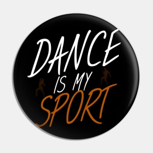 Dance is my sport Pin