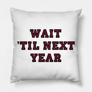 Wait til next year Pillow