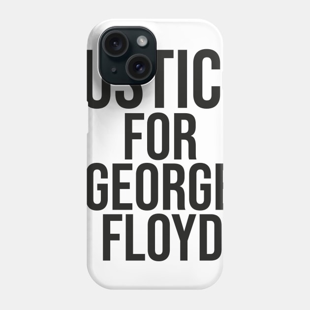 Justice For GEORGE FLOYD Phone Case by Just Be Awesome   