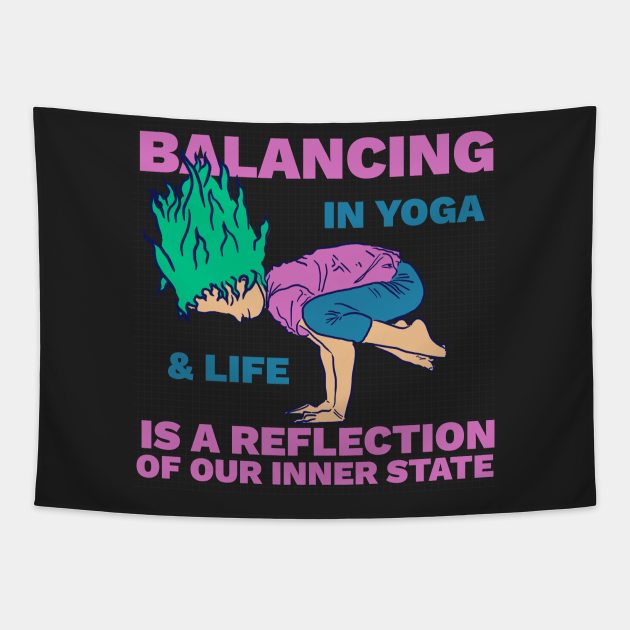 Balance in Yoga and Life is a Reflection of Our Inner State - Philosophical Quote Tapestry by createnik