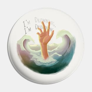 I'm Drowning Pin