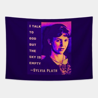 Sylvia Plath portrait and quote: I talk to God, but the sky is empty. Tapestry