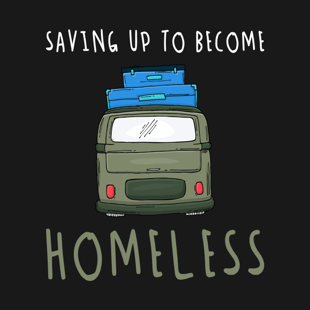 Saving Up To Become Homeless Not Hopeless by mangobanana