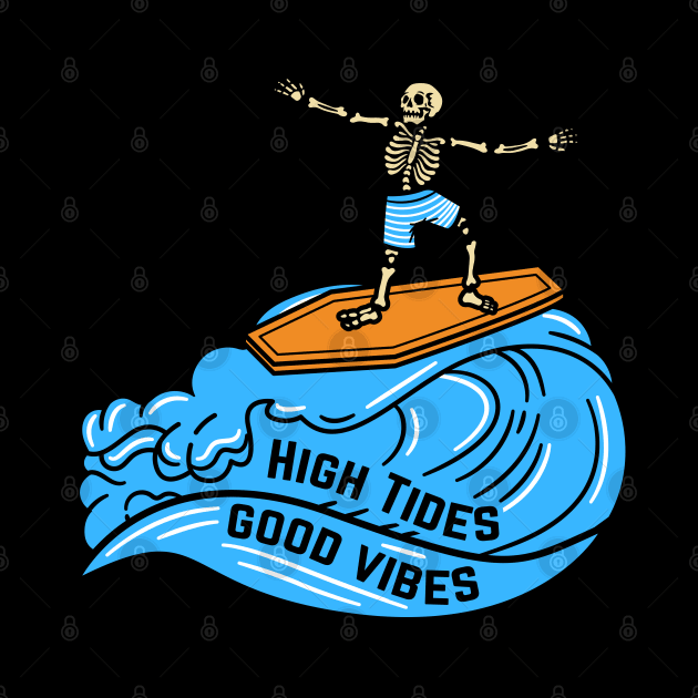 High Tide Good Vibes Skeleton Beach Party by Hypnotic Highs