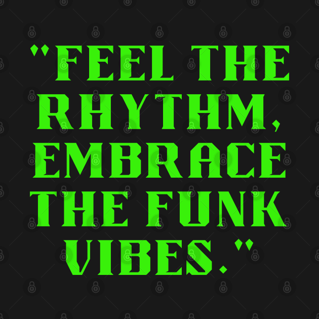 Feel the rhythm embrace the funk vibes by Klau