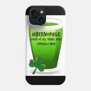 Hibernophile- Lover of all Things Irish Phone Case