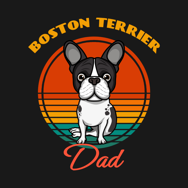 Boston Terrier Dad Dog puppy Lover Cute Sunser Retro Funny Fathers Day by Meteor77