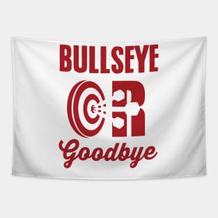 Bullseye or goodbye Tapestry