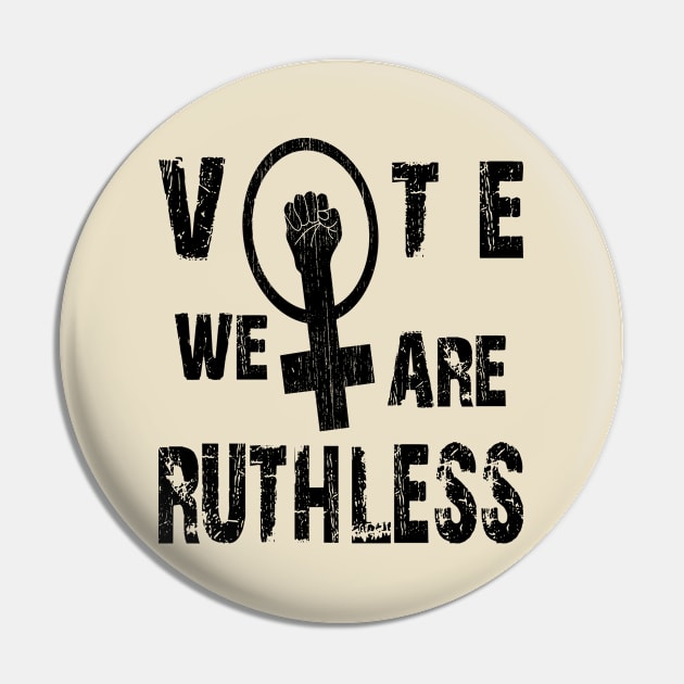 Vote We're Ruthless Pin by SILVER01