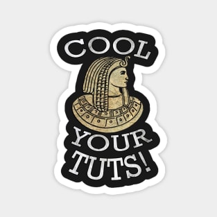 Funny Cool Pun CALM YOUR TUTS, Fun History Humor Graphic Art Gifts Magnet