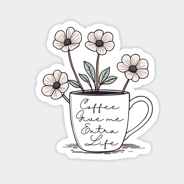 coffee give me Extra Life Magnet by CAFFEIN