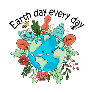 Everyday Earth day T-Shirt