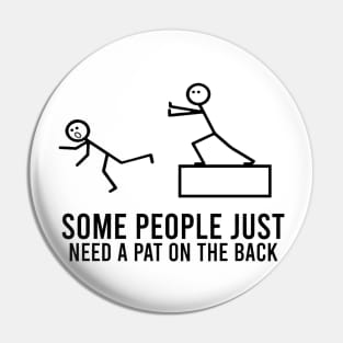 Some People Just Need A Pat On The Back Funny Sarcastic Sayings Pin