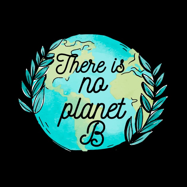 There is no planet B by tonkashirts