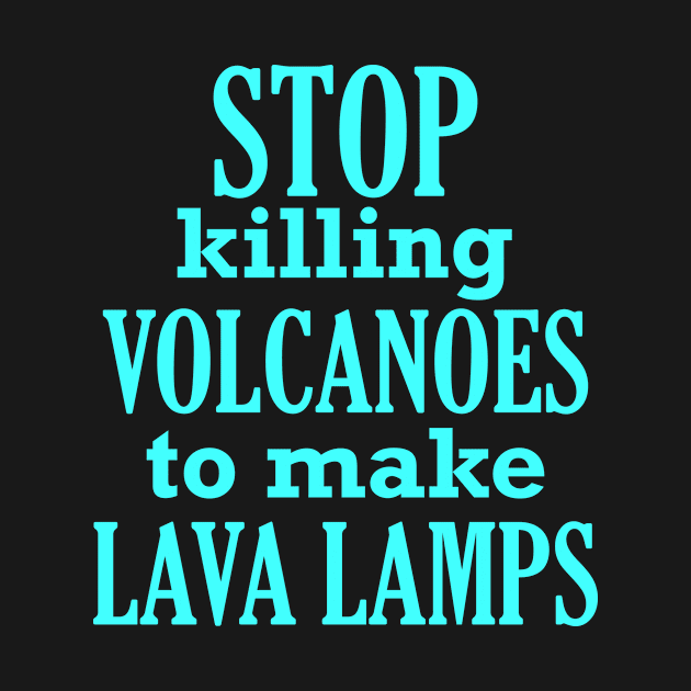 Lava Volcanoes Lamps Funny Killing by Mellowdellow