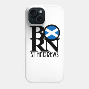 BORN St Andrews Scotland Phone Case