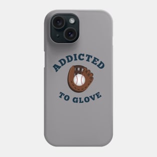 Addicted to Glove TShirt Phone Case