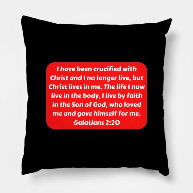 Bible Verse Galatians 2:20 Pillow by Prayingwarrior