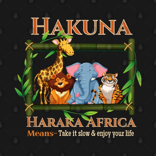 Hakuna haraka Africa by Kikapu creations