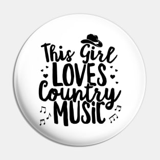 This Girl Loves Country Music Lover Western Hat Musician design Pin