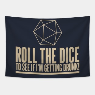 D&D Roll the Dice to see if I'm Getting Drunk Quote Tapestry