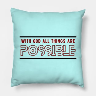 With God All Things Are Possible | Christian Saying Pillow