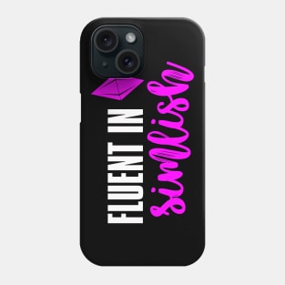 Fluent In Simlish Phone Case