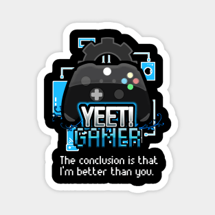 Yeet Gamer - Video Games Trendy Graphic Saying - Funny Sarcastic Magnet