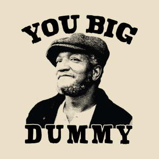 Sanford & Son Big Dummy T-Shirt