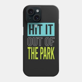 Baseball Saying Hit It Out of the Park Phone Case