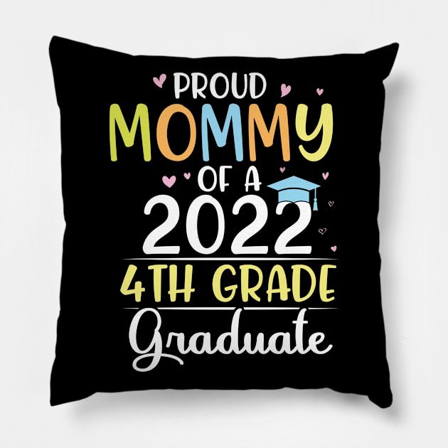 Proud Mommy Of A 2022 4th Grade Senior Grad Class Of School Pillow by bakhanh123