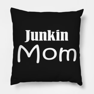 Junkin Mom, vintage lover , Gone Pickin, Junk Queen, Junking lover, junkin mama, Yard sale, Thrifting Tee Pillow