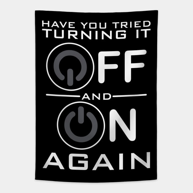 Have You Tried Turning it Off Tapestry by DavesTees