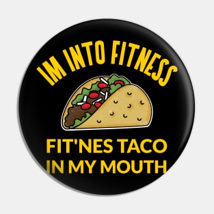 Fit'Ness Taco In My Mouth Pin