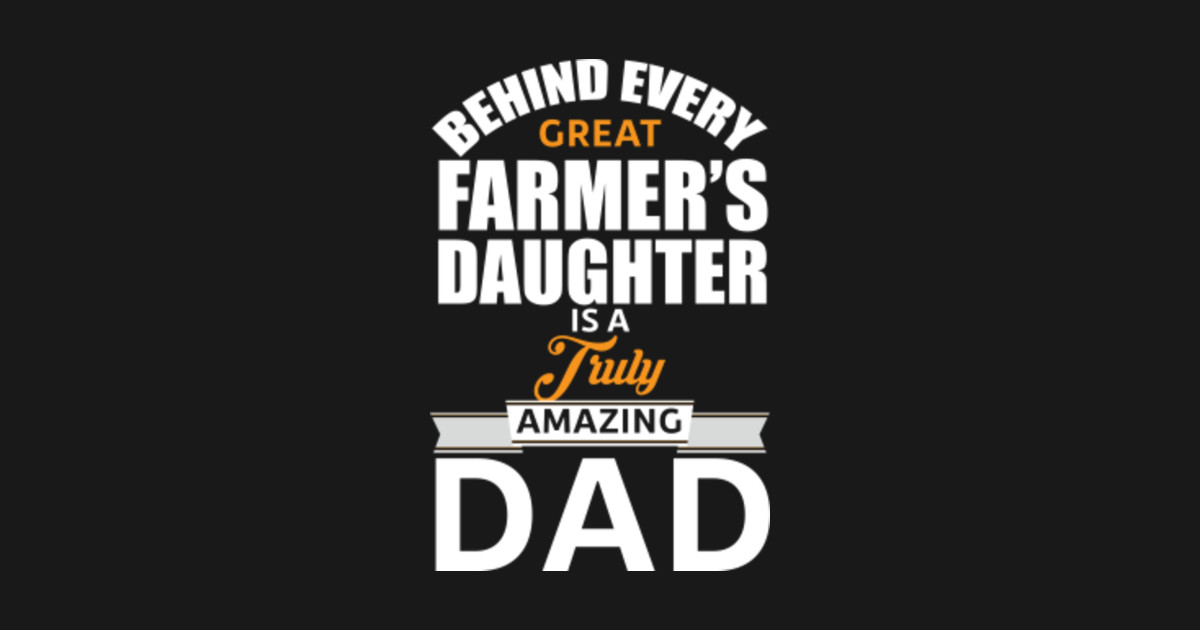 Farmer's daughter dad - Awesome farmer dad Gift - Dad ...