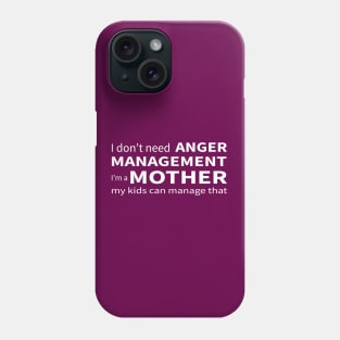 Mother Anger Management Phone Case