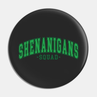 Shenanigans Squad St. Patricks Day Pin