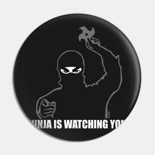 Ninja is watching you Pin