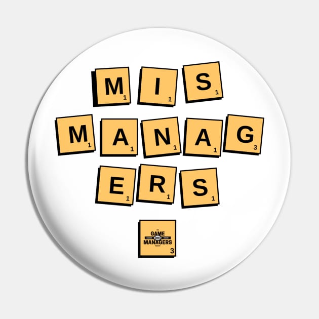 The Game Managers Mismanagers Pin by TheGameManagersPodcast