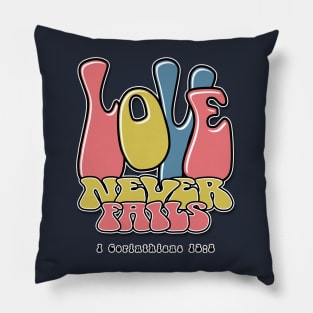 Love Never Fails - 1 Corinthians 13:8 - 60's Retro Design Pillow