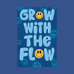 GROW WITH THE FLOW SMILES 2 POSTER STICKER T-Shirt